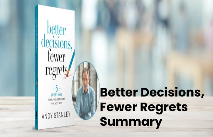 Better Decisions Fewer Regrets 