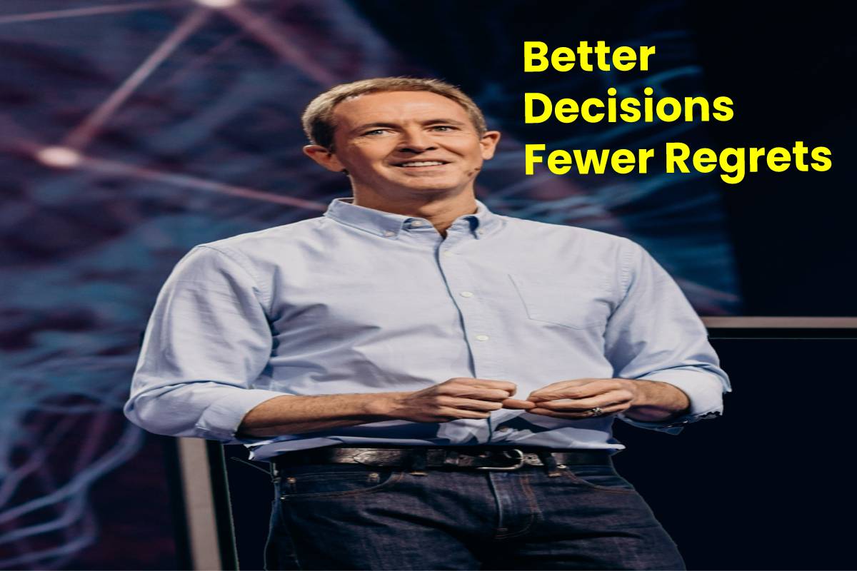 Better Decisions Fewer Regrets