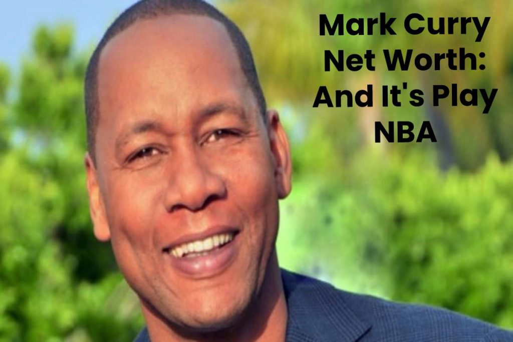 Mark Curry Net Worth_ And It's Play NBA