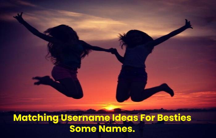 Matching Username Ideas For Besties.