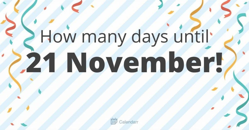 How many days until November 21