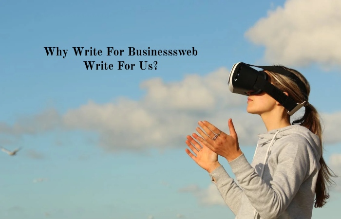Why Write For Businesssweb Write For Us_ (9)
