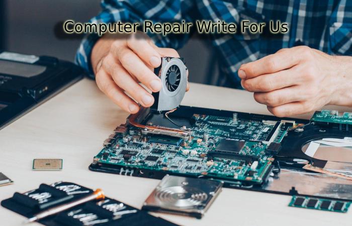 Computer Repair Write For Us