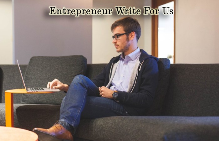 Entrepreneur Write for Us