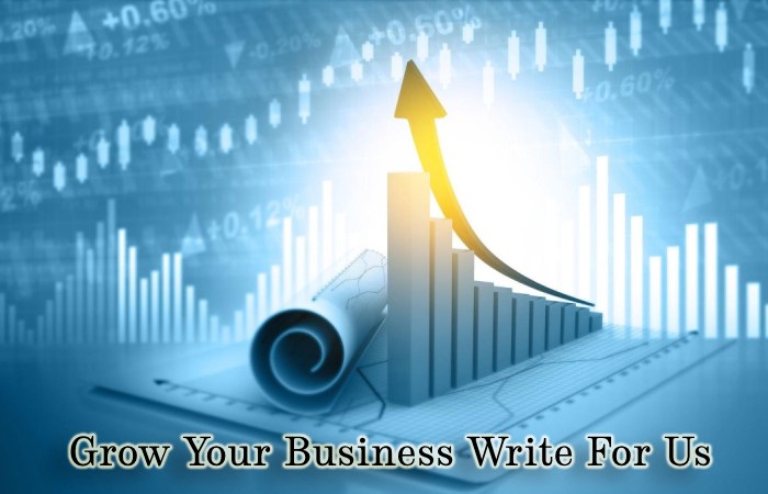 Grow Your Business Write For Us