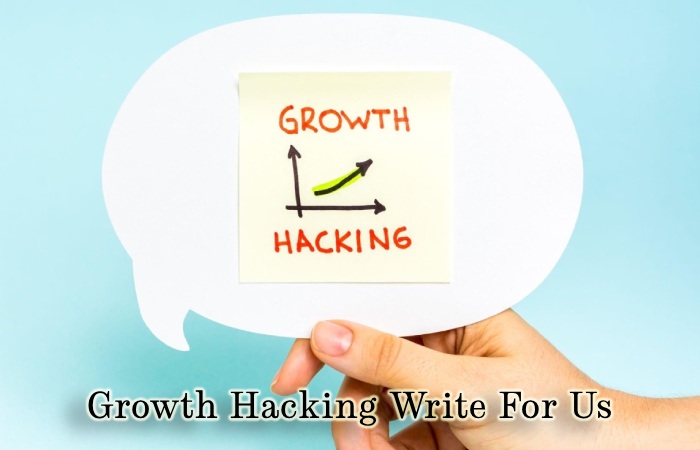 Growth Hacking Write For Us