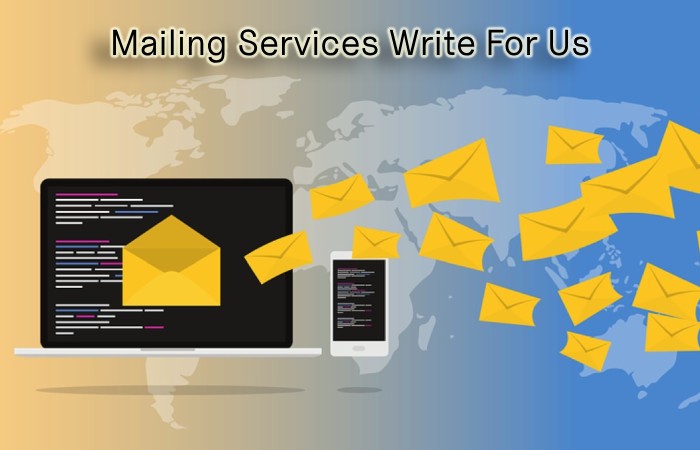 Mailing Services Write For Us