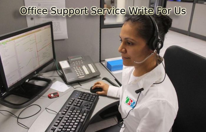 Office Support Service Write For Us