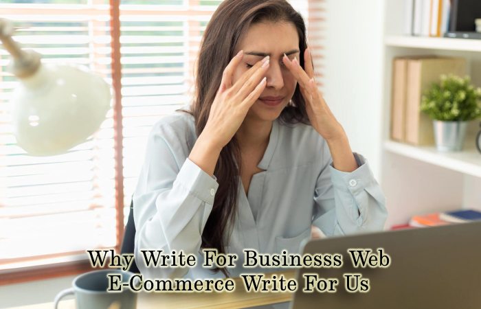 Why Write For Businesss Web - E-Commerce Write For Us
