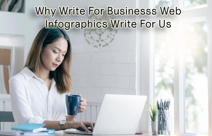 Why Write For Businesss Web – Infographics Write For Us