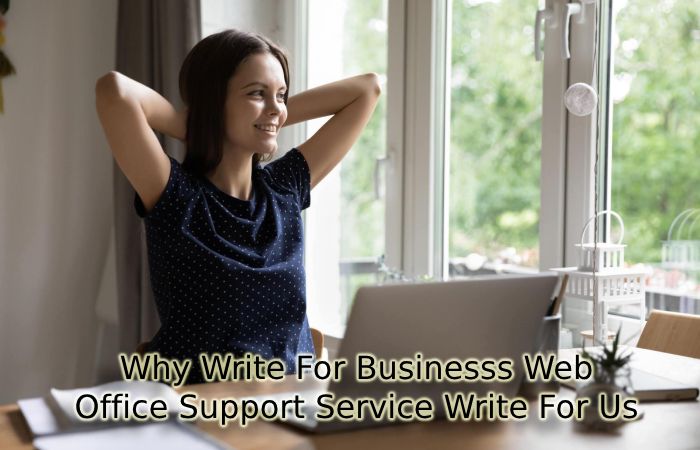 Why Write For Businesss Web – Office Support Service Write For Us
