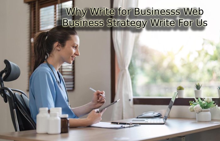 Why Write for Businesss Web – Business Strategy Write For Us